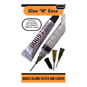 Glue 'W' Ease - Syringes, Tips, Stoppers & E6000 20.1gms